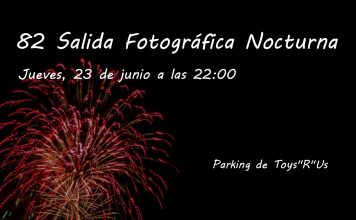 82 salida fotográfica nocturna, ¡Fuegos de San Juan!!!