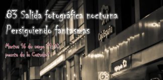 83 Salida fotográfica nocturna «Persiguiendo fantasmas»