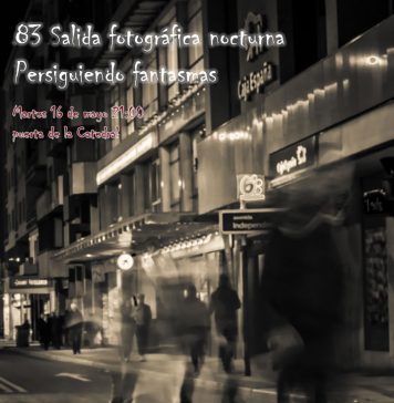 83 Salida fotográfica nocturna «Persiguiendo fantasmas»