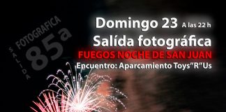 85ª salida fotográfica nocturna: FUEGOS NOCHE DE SAN JUAN