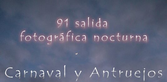 ¡¡¡91 Salida fotográfica nocturna de Carnaval!!!