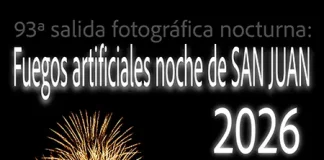 Fuegos artificiales noche de San Juan 2026. 93ª salida fotográfica nocturna
